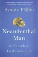 Člověk neandrtálský: Při hledání ztracených genomů - Neanderthal Man: In Search of Lost Genomes