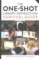 Příručka pro přežití v knihovně, druhé vydání (One-Shot Library Instruction Survival Guide, Second Edition) - The One-Shot Library Instruction Survival Guide, Second Edition
