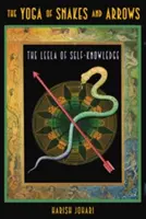 Jóga hadů a šípů: [S rozkládací hrací deskou] - The Yoga of Snakes and Arrows: The Leela of Self-Knowledge [With Fold Out Gameboard]