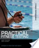 Praktické testování tělesné zdatnosti - Analýza při cvičení a sportu - Practical Fitness Testing - Analysis in Exercise and Sport