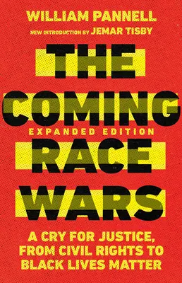 Nadcházející rasové války: Volání po spravedlnosti, od občanských práv po Black Lives Matter (Na životech černochů záleží) - The Coming Race Wars: A Cry for Justice, from Civil Rights to Black Lives Matter