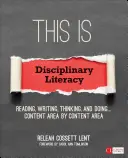 Tohle je oborová gramotnost: . Obsahová oblast podle obsahové oblasti - This Is Disciplinary Literacy: Reading, Writing, Thinking, and Doing . . . Content Area by Content Area