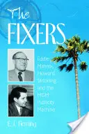 Opraváři: Eddie Mannix, Howard Strickling a reklamní mašinérie MGM. - The Fixers: Eddie Mannix, Howard Strickling and the MGM Publicity Machine