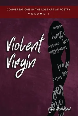 Rozhovory o ztraceném básnickém umění, I. díl: Násilná panna - Conversations in the Lost Art of Poetry, Volume I: Violent Virgin