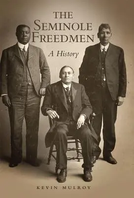 Osvobození Seminolové, 2. díl: Historie - The Seminole Freedmen, Volume 2: A History
