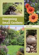 Navrhování malých zahrad - Designing Small Gardens