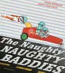 Zlobiví nezbedníci - Naughty Naughty Baddies