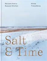 Sůl a čas - Recepty z ruské kuchyně - Salt & Time - Recipes from a Russian kitchen