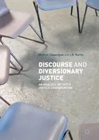 Diskurz a diverzní spravedlnost: Způsoby, jakými je možné využít diskurzivní diskurz: analýza soudních konferencí pro mládež (Youth Justice Conferencing) - Discourse and Diversionary Justice: An Analysis of Youth Justice Conferencing