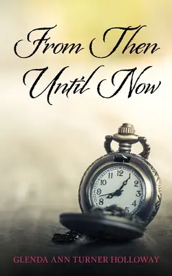 Od té doby až po dnešek - From Then Until Now