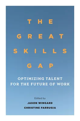 Velká mezera v dovednostech: Optimalizace talentů pro budoucnost práce - The Great Skills Gap: Optimizing Talent for the Future of Work