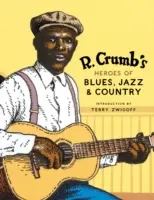 R. Crumb's Heroes of Blues, Jazz & Country [With CD Audio]