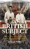 Britské téma - Jak se prosadit jako přistěhovalec v nejlepší zemi na světě - British Subject - How to Make It as an Immigrant in the Best Country in the World