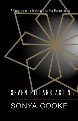 Sedm pilířů herectví: Ucelená technika pro moderního herce - Seven Pillars Acting: A Comprehensive Technique for the Modern Actor
