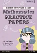 Pearson REVISE Key Stage 2 SATs Mathematics Revision Practice Papers - pro domácí výuku a zkoušky v roce 2022 - Pearson REVISE Key Stage 2 SATs Mathematics Revision Practice Papers - for home learning and the 2022 exams