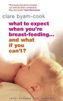 Co vás čeká, když kojíte... a co když to nejde? - What to Expect When You're Breast-Feeding . . . and What If You Can't?