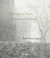 Psaní o vodě: Zvuky židovské modlitby - Writing on Water: The Sounds of Jewish Prayer