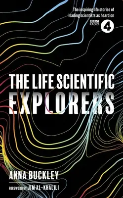 Život vědecký: Vědci: Objevitelé - The Life Scientific: Explorers