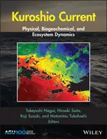 Kuroshio Current: Fyzikální, biogeochemická a ekosystémová dynamika - Kuroshio Current: Physical, Biogeochemical, and Ecosystem Dynamics