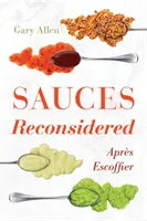 Omáčky po novém zvážení: Aprs Escoffier - Sauces Reconsidered: Aprs Escoffier