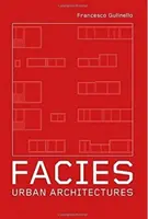 Facies - Městské architektury - Facies - Urban Architectures