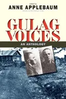 Gulag Voices: Antologie - Gulag Voices: An Anthology