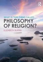 Co je to za věc, které se říká filozofie náboženství? - What Is This Thing Called Philosophy of Religion?