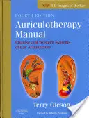 Příručka aurikuloterapie: Čínské a západní systémy ušní akupunktury - Auriculotherapy Manual: Chinese and Western Systems of Ear Acupuncture