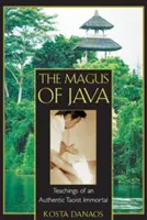 Jávský mág: Učení autentického taoistického nesmrtelníka - The Magus of Java: Teachings of an Authentic Taoist Immortal