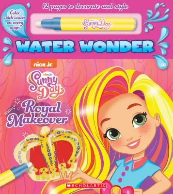 Královská proměna (knížka příběhů o vodních zázracích za slunečného dne) - A Royal Makeover (a Sunny Day Water Wonder Storybook)