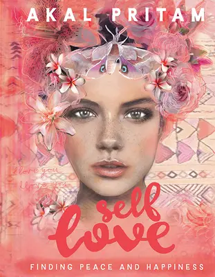 Sebeláska: Vydání knihy: Hledání klidu a štěstí - Self Love: Finding Peace and Happiness