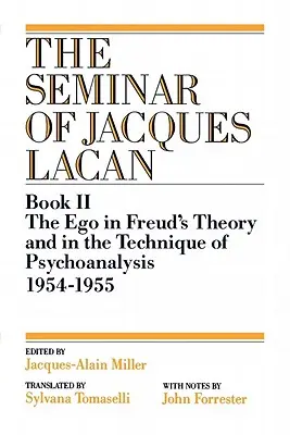 Ego ve Freudově teorii a technice psychoanalýzy, 1954-1955 (The Ego in Freud's Theory and in the Technique of Psychoanalysis, 1954-1955) - The Ego in Freud's Theory and in the Technique of Psychoanalysis, 1954-1955