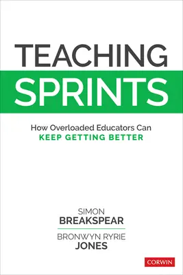 Výukové sprinty: Jak se mohou přetížení pedagogové stále zlepšovat - Teaching Sprints: How Overloaded Educators Can Keep Getting Better