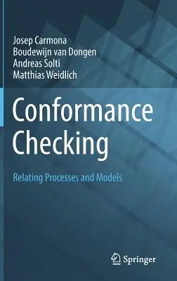 Kontrola shody: Vztah procesů a modelů - Conformance Checking: Relating Processes and Models