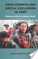 Růst státu a sociální vyloučení v Tibetu - Výzvy nedávného hospodářského růstu - State Growth and Social Exclusion in Tibet - Challenges of Recent Economic Growth