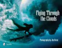 Létání v oblacích: Surfové fotografie Jima Russiho - Flying Through the Clouds: Surf Photography of Jim Russi
