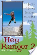 Hej, ranger 2: Další pravdivé příběhy plné humoru a neštěstí z přírody - Hey Ranger 2: More True Tales of Humor & Misadventure from the Great Outdoors