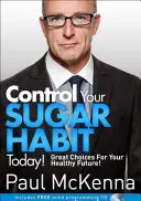 Získejte kontrolu nad cukrem hned! - Skvělá volba pro vaši zdravou budoucnost - Get Control of Sugar Now! - Great Choices For Your Healthy Future