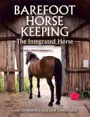 Chov bosých koní: The Integrated Horse (Integrovaný kůň) - Barefoot Horse Keeping: The Integrated Horse