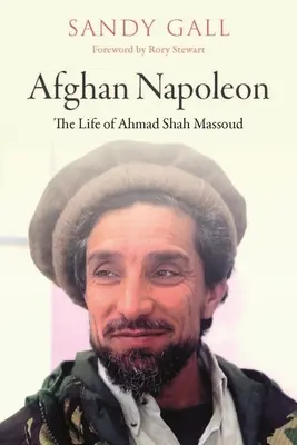 Afghánský Napoleon: Život Ahmada Šáha Masúda - Afghan Napoleon: The Life of Ahmad Shah Massoud