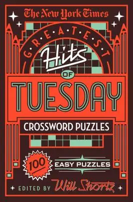 The New York Times Greatest Hits of Tuesday Crossword Puzzles: 100 Easy Huzzles (Největší hity úterních křížovek) - The New York Times Greatest Hits of Tuesday Crossword Puzzles: 100 Easy Puzzles