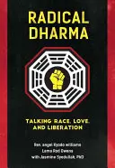 Radikální dharma: Rozhovory o rase, lásce a osvobození - Radical Dharma: Talking Race, Love, and Liberation