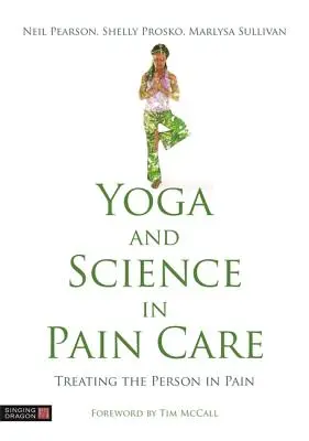 Jóga a věda v péči o bolest: Léčba člověka s bolestí - Yoga and Science in Pain Care: Treating the Person in Pain