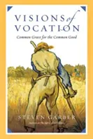 Vize povolání: Společná milost pro společné dobro - Visions of Vocation: Common Grace for the Common Good