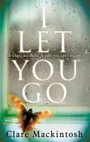 Nechám tě jít - bestseller Richarda a Judyho - I Let You Go - The Richard & Judy Bestseller