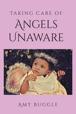 Péče o nevědomé anděly - Taking Care of Angels Unaware