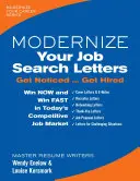 Modernizujte své dopisy při hledání práce: Získejte povšimnutí a buďte přijati do zaměstnání - Modernize Your Job Search Letters: Get Noticed Get Hired