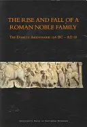 Vzestup a pád římské šlechtické rodiny: Domitii Ahenobarbi 196 př. n. l. - ad 68 - The Rise and Fall of a Roman Noble Family: The Domitii Ahenobarbi 196 BC - Ad 68