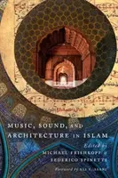 Hudba, zvuk a architektura v islámu - Music, Sound, and Architecture in Islam