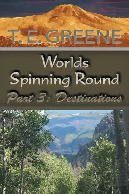 Worlds Spinning Round: 3. díl: Destinace - Worlds Spinning Round: Part 3: Destinations